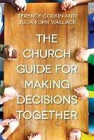 Church Guide for Making Decisions Together, The