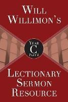 Will Willimon's Lectionary Sermon Resource, Year C Part 2