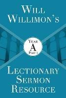 Will Willimon's : Year A Part 1 - William H. Willimon - cover