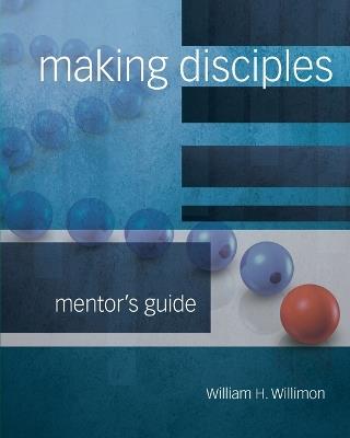 Making Disciples: Mentor Guide - cover