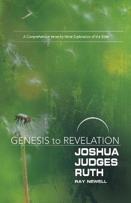 Genesis to Revelation: Joshua, Judges, Ruth Participant Book - Ray Newell - cover