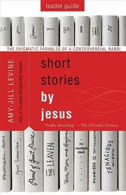 Short Stories by Jesus Leader Guide - Amy-Jill Levine - cover