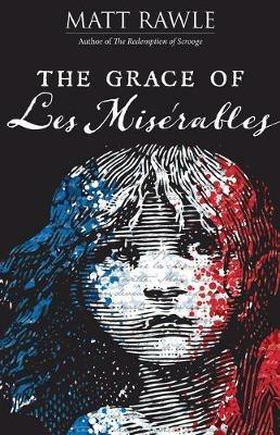 Grace of Les Miserables, The - Matt Rawle - cover