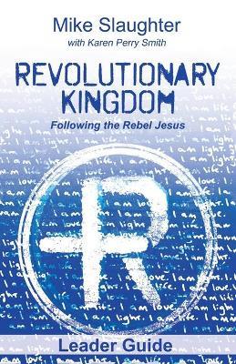 Revolutionary Kingdom Leader Guide - Mike Slaughter - cover