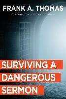 Surviving a Dangerous Sermon - Frank A. Thomas - cover