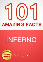 Inferno - 101 Amazing Facts You Didn't Know