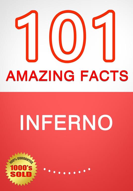 Inferno - 101 Amazing Facts You Didn't Know