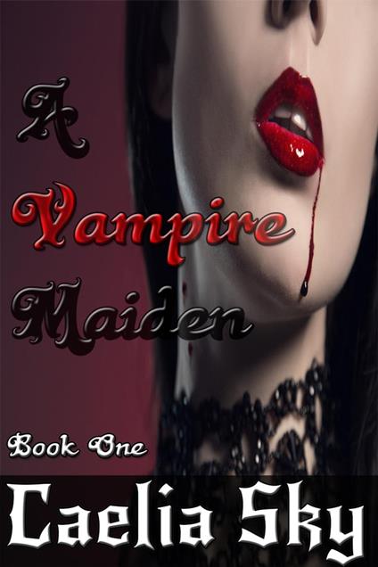 A Vampire Maiden: Book One