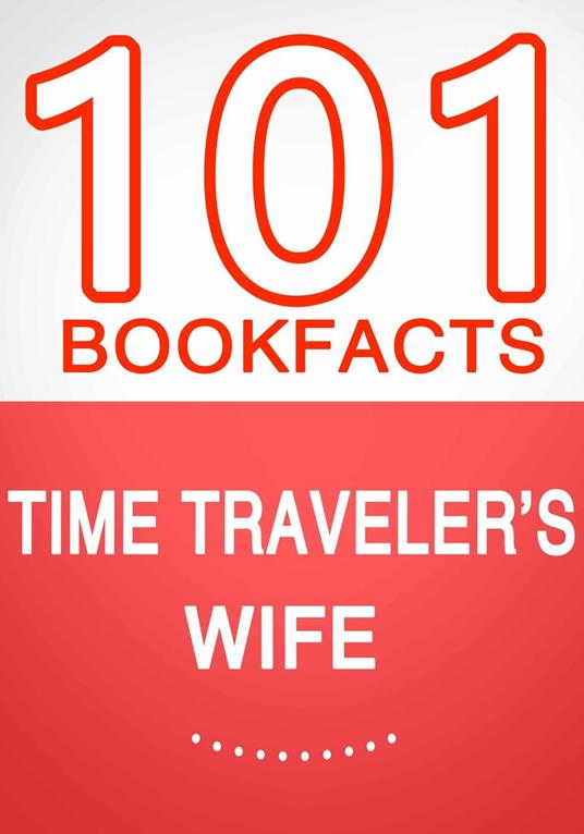 Time Traveler's Wife - 101 Amazing Facts You Didn't Know