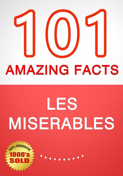 Les Miserables - 101 Amazing Facts You Didn't Know