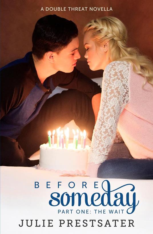 Before Someday- Part One: The Wait - Julie Prestsater - ebook