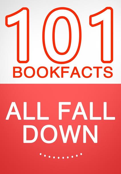 All Fall Down - 101 Amazing Facts You Didn't Know