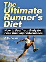 The Ultimate Runner's Diet: How to Fuel Your Body for Peak Running Performance