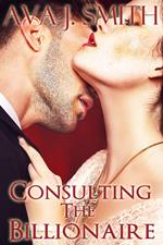 Consulting the Billionaire (billionaire bbw erotica)