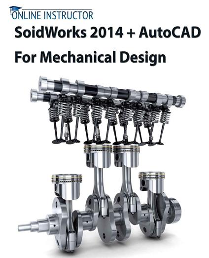 SolidWorks 2014 + AutoCAD 2014 For Mechanical Design