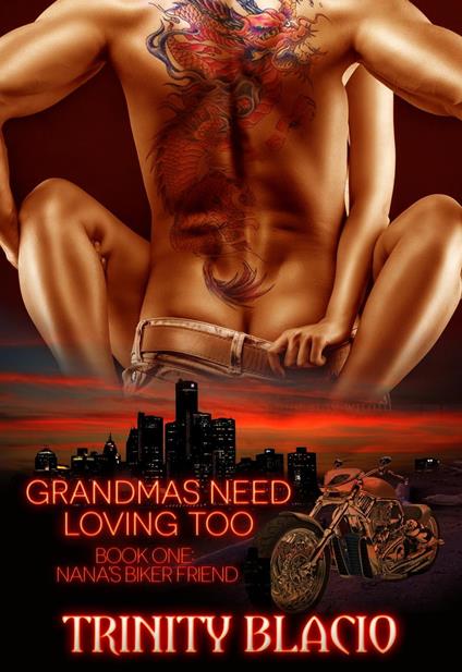 Grandmas Need Loving Too: Nana's Biker Friend