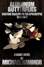 Episode 2: Aluminum Butterflies