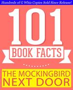 The Mockingbird Next Door: Life with Harper Lee - 101 Amazing Facts You Didn't Know
