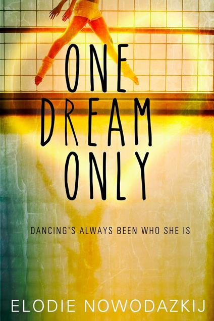 One Dream Only - Elodie Nowodazkij - ebook