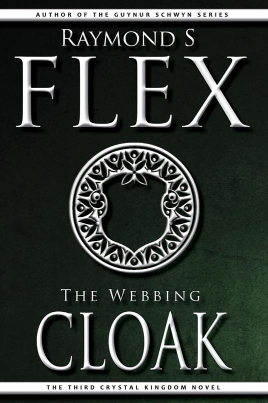 The Webbing Cloak: The Third Crystal Kingdom Novel