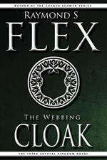 The Webbing Cloak: The Third Crystal Kingdom Novel