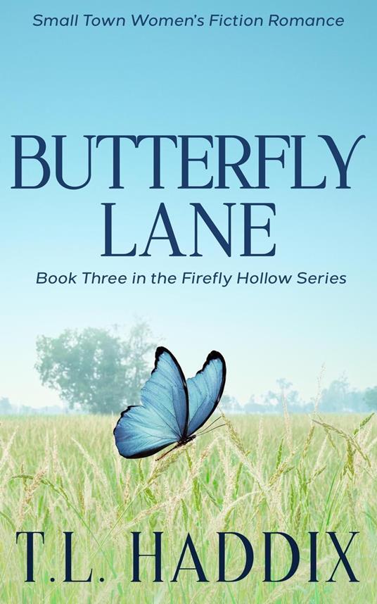 Butterfly Lane: A Small Town Women's Fiction Romance