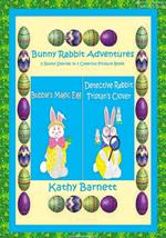 Bunny Rabbit Adventures 2 Bunny Stories in 1 Colorful Picture Book