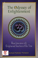 The Odyssey of Enlightenment: Rare Interviews with Enlightened Teachers of Our Time