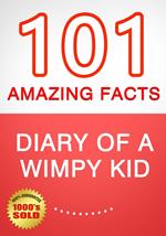 Diary of a Wimpy Kid - 101 Amazing Facts You Didn't Know