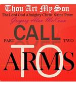 Thou Art My Son. Part Two. Call To Arms.