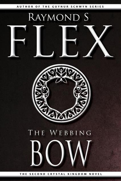 The Webbing Bow: The Second Crystal Kingdom Novel