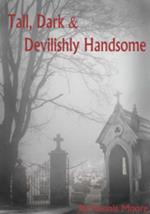 Tall, Dark & Devilishly Handsome