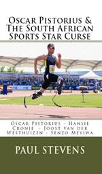 Oscar Pistorius & The South African Sports Star Curse