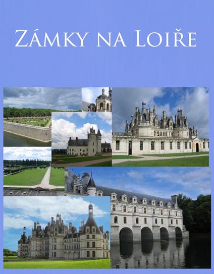 Zámky na Loire - Miroslav Kucera - ebook