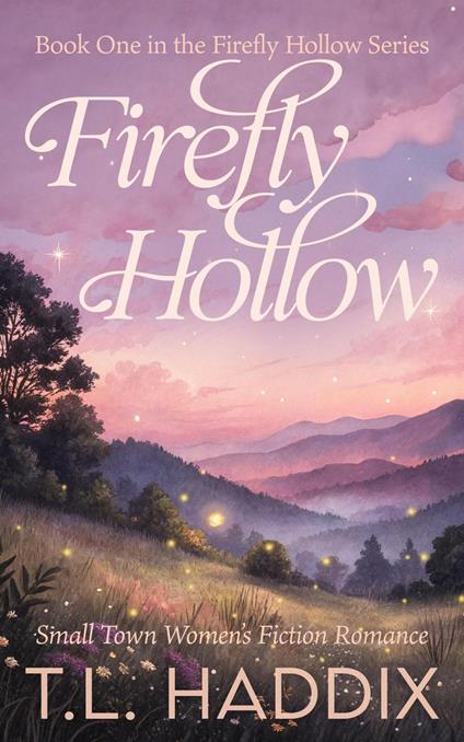 Firefly Hollow: A Small Town Women's Fiction Romance