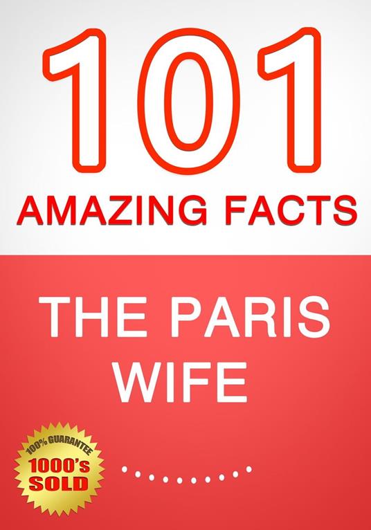 The Paris Wife - 101 Amazing Facts You Didn't Know