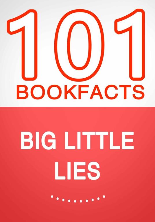Big Little Lies – 101 Amazing Facts You Didn’t Know