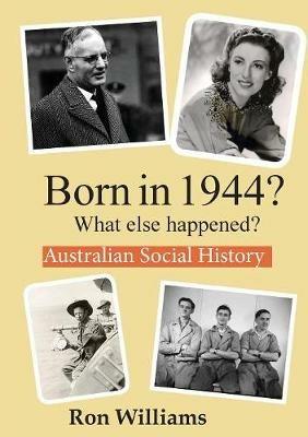Born in 1944?: What Else Happened? - Ron Williams - cover