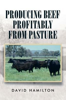 Producing Beef Profitably from Pasture - David Hamilton - cover