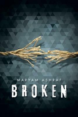 Broken - Maryam Ashraf - cover