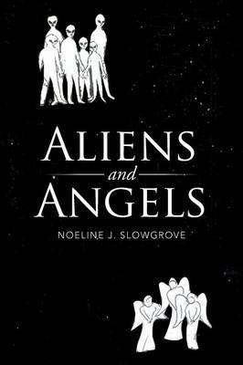 Aliens and Angels - Noeline J Slowgrove - cover