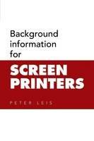 Background information for SCREEN PRINTERS - Peter Leis - cover