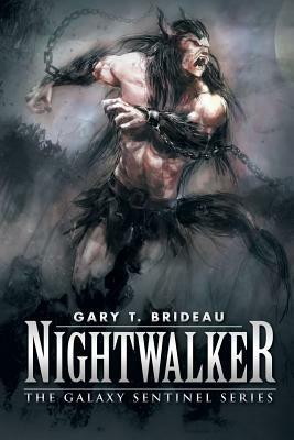 Nightwalker: The Galaxy Sentinel series - Gary T Brideau - cover