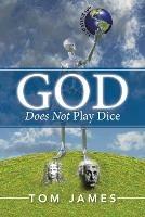 God Does Not Play Dice - Tom James - cover