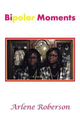 Bipolar Moments - Arlene Roberson - cover