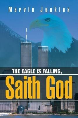 The Eagle Is Falling, Saith God - Marvin Jenkins - cover