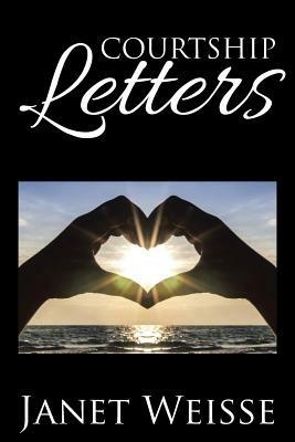 Courtship Letters - Janet Weisse - cover