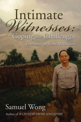 Intimate Witnesses: Coping with Challenges - Samuel Wong - cover