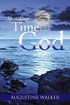 Spending Time with God - Augustine Walker - cover