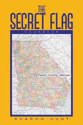 The Secret Flag: Cookbook - Sharon Hunt - cover